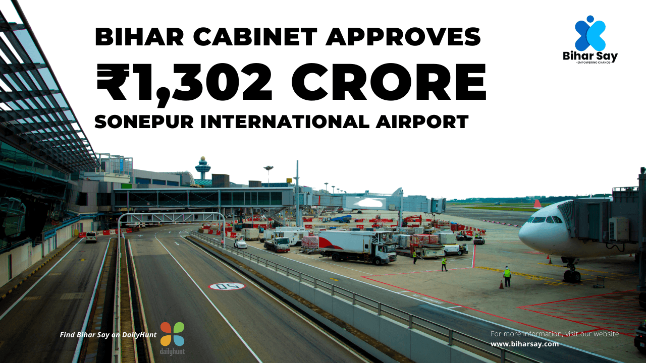 Bihar Cabinet approves â‚¹1,302 crore Sonepur International Airport