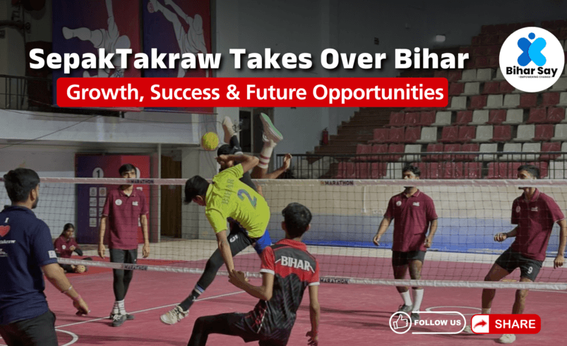 SepakTakraw Takes Over Bihar – Growth, Success & Future Opportunities