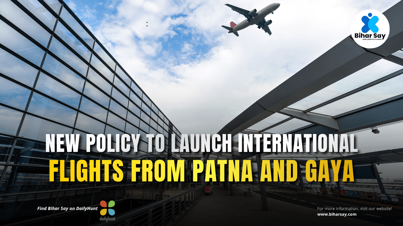 New Policy to Launch International Flights from Patna and Gaya
