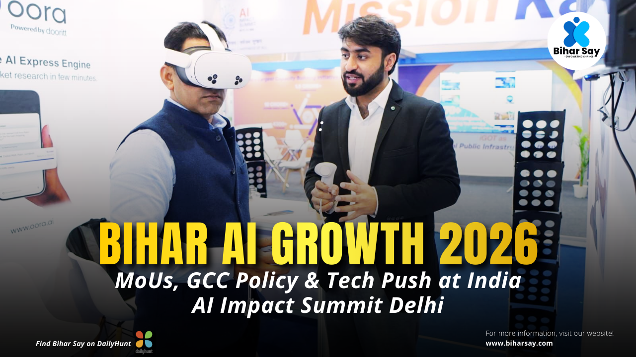 Bihar AI Growth 2026 : MoUs, GCC Policy & Tech Push at India AI Impact Summit Delhi