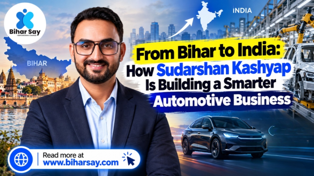 From Bihar to India: How Sudarshan Kashyap Is Building a Smarter Automotive Business
