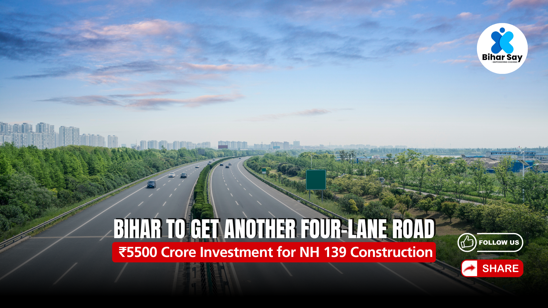 Bihar to Get Another Four-Lane Road: ₹5500 Crore Investment for NH 139 Construction
