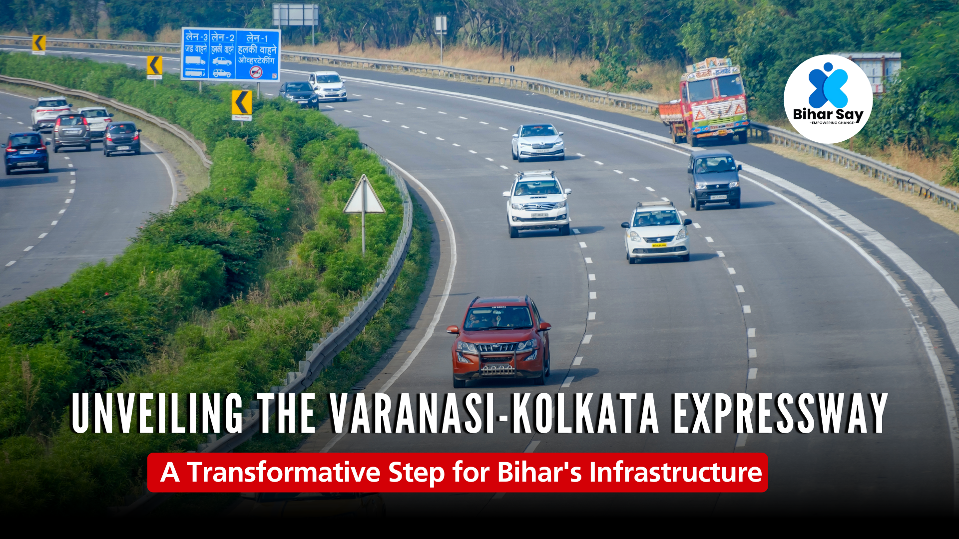 Unveiling the Varanasi-Kolkata Expressway: A Transformative Step for Bihar’s Infrastructure