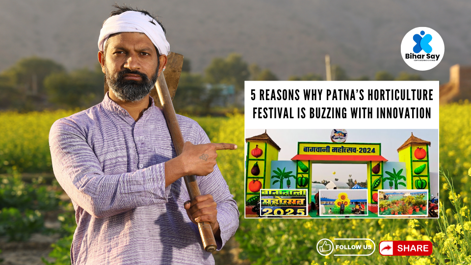 5 Reasons Why Patna’s Horticulture Festival is Buzzing with Innovation