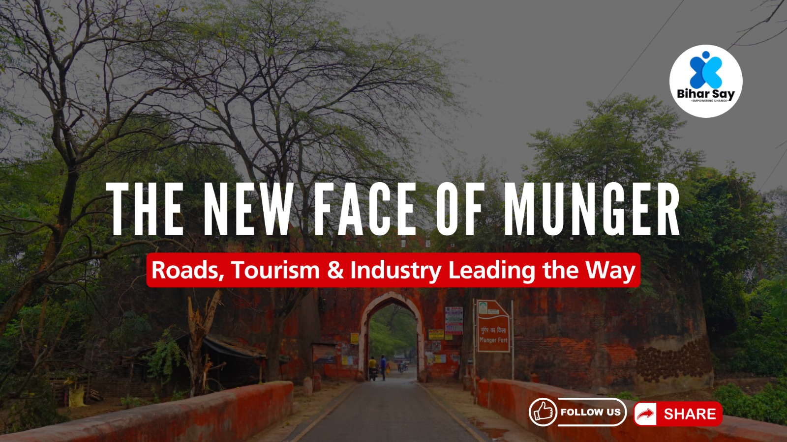 Munger’s Mega Makeover: Roads, Tourism & Industry Set to Transform the District