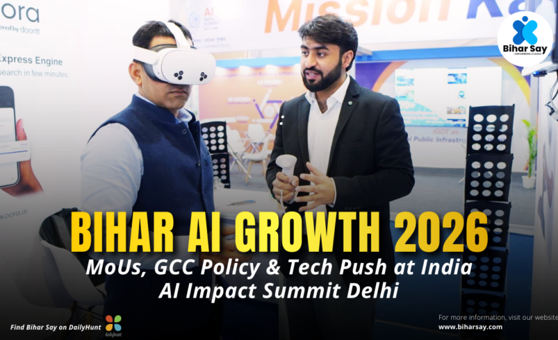 Bihar AI Growth 2026 : MoUs, GCC Policy & Tech Push at India AI Impact Summit Delhi
